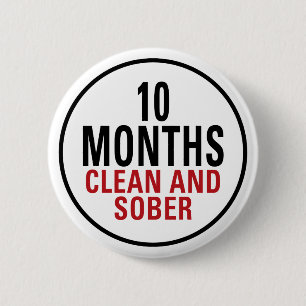 10 Months Clean and Sober 6 Cm Round Badge