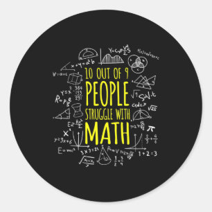 10 Out Of 9 People Struggle With Math Education Hu Classic Round Sticker