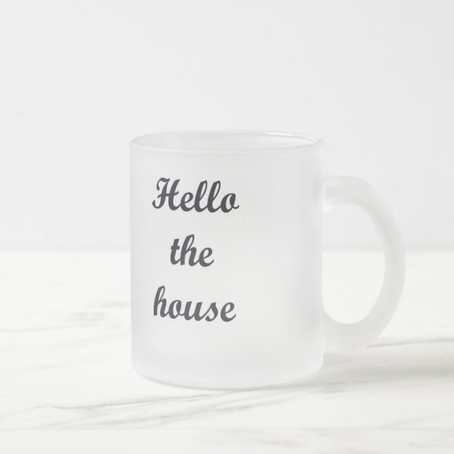 10 oz Frosted Mug-Hello the House Frosted Glass Coffee Mug (Right)