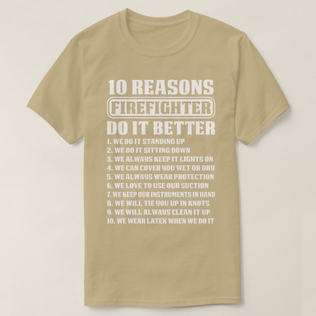 10 Reasons Firefighter Do It Better Firefighter T  T-Shirt (Design Front)