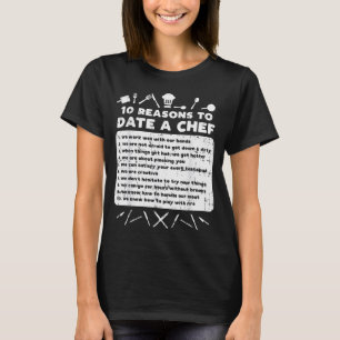 10 Reasons To Date A Chef Funny Dating Cook Men Wo T-Shirt