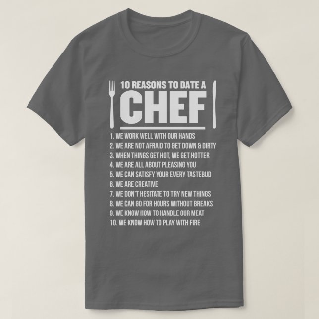 10 Reasons To date A Chef T-Shirt (Design Front)