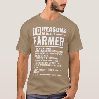 10 Reasons to date a farmer  T-Shirt
