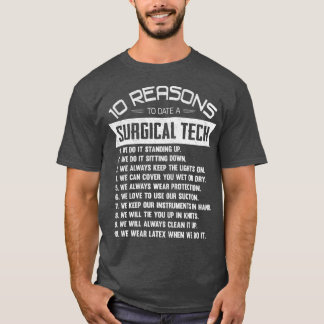 10 Reasons to Date a Surgical Tech Technologist T-Shirt