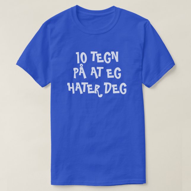 10 sign that I hate you in Norwegian blue T-Shirt (Design Front)