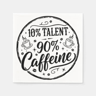 10% Talent 90% Caffeine Napkin
