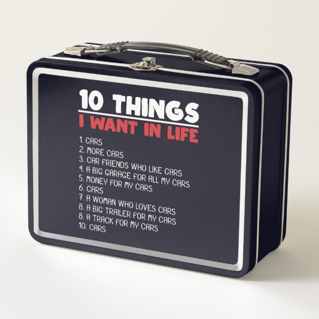 10 Things I Want Cars More Cars Automobile Gift Metal Lunch Box (Front)