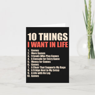 10 Things I Want In Life Games Cool Gamer Design 1 Card
