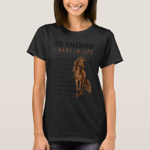 10 Things I Want in Life Horse Horse for Girls T-Shirt