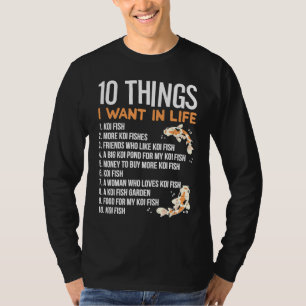 10 Things I want In Life  Idea for a Koi Fish T-Shirt