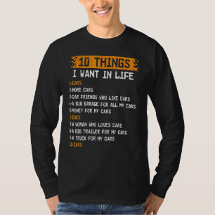 10 Things I Want In My Life Cars More Cars Car T-Shirt