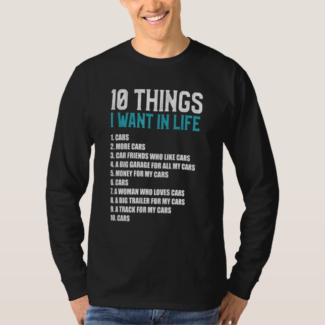10 Things I Want In My Life Cars More Cars T-Shirt (Front)