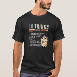 10 Things I Want In My Life . Funny Fluffy Kitten T-Shirt