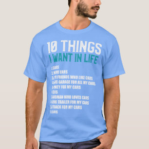 10 Things I Want In My Life s More s T-Shirt