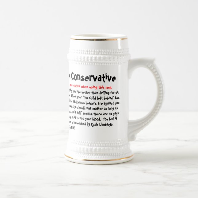 10 Ways To Tell If You're Conservative, Warning... Beer Stein (Right)