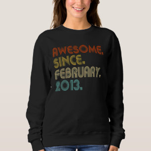 10 Year Old Awesome Since February 2013 10th Birth Sweatshirt
