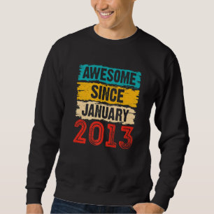 10 Year Old Awesome Since January 2013 10th Birthd Sweatshirt