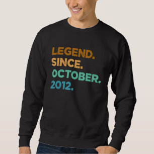 10 Year Old Legend Since October 2012 10th Birthd Sweatshirt