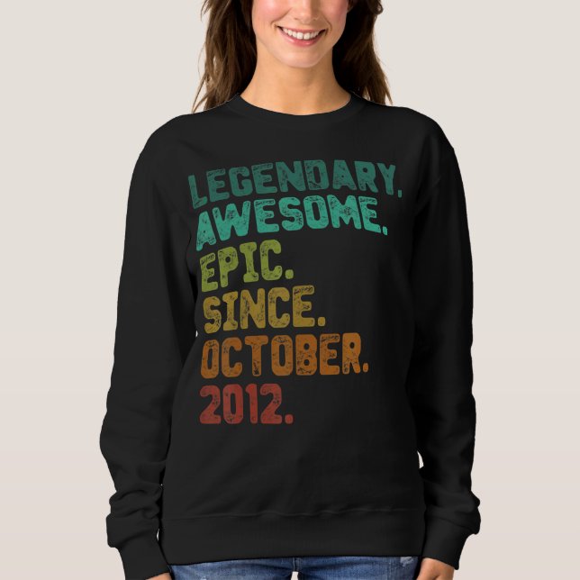 10 Year Old  Legend Since October 2012 10th Birthd Sweatshirt (Front)