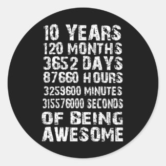10 Years 120 Months Of Being Awesome 10th Birthday Classic Round Sticker