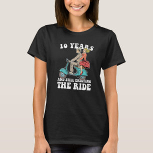 10 Years And Still Enjoying The Ride 10th Annivers T-Shirt