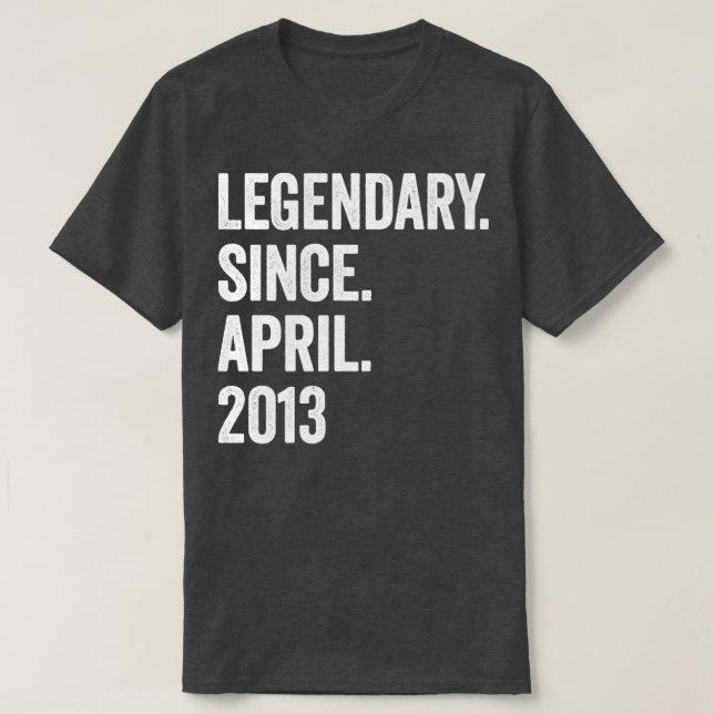 10 Years Legendary Since April 2013 10th Birthday1 T-Shirt (Design Front)