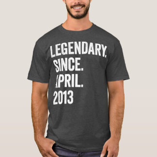 10 Years Legendary Since April 2013 10th Birthday1 T-Shirt