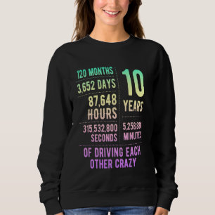 10 Years Married Funny 10th Wedding Anniversary Sweatshirt
