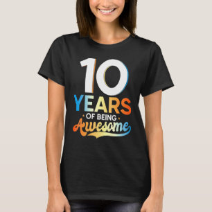10 Years Of Being Awesome 10th Birthday 1 T-Shirt