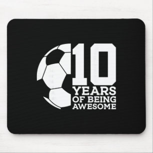 10 Years Of Being Awesome Soccer 10th Birthday _1  Mouse Pad
