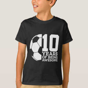 10 Years Of Being Awesome Soccer 10th Birthday _1 T-Shirt