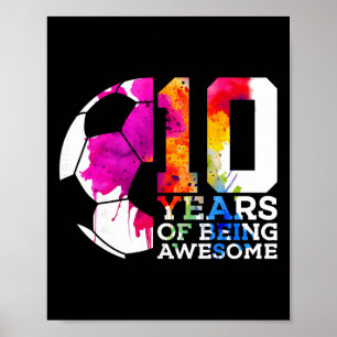 10 Years Of Being Awesome Soccer 10th Birthday Poster