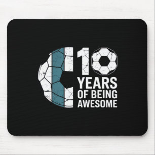 10 Years Of Being Awesome Soccer Fan Birthday Cele Mouse Pad