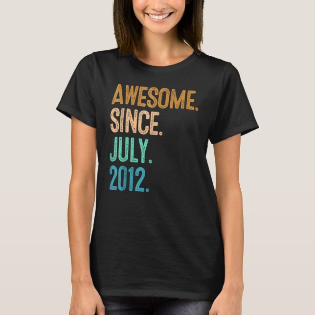 10 Years Old  Awesome Since July 2012 10th Birthda T-Shirt (Front)