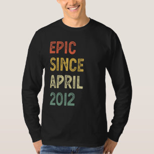 10 Years Old Epic Since April 2012 10th Birthday B T-Shirt