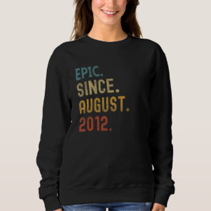 10 Years Old Epic Since August 2012 10th Birthday Sweatshirt
