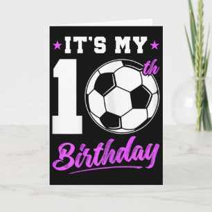 10 Years Old Girl 10th Birthday Gift Soccer Birthd Card
