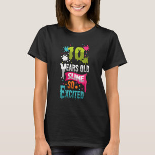 10 Years Old Slime So Exited Green Blue Slime Birt T-Shirt