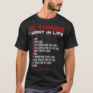 10hings I Want In My Life Cars More Cars Funny fri T-Shirt
