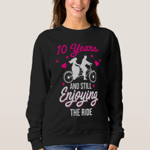10th 10 Year Wedding Anniversary Enjoying Funny Hu Sweatshirt