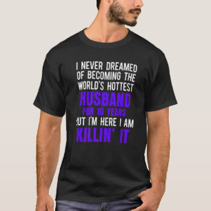 10th 10 year Wedding Anniversary Hottest Husband T-Shirt