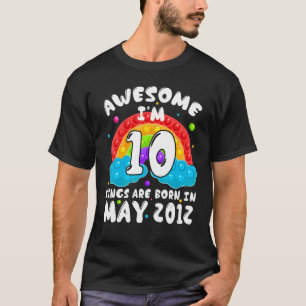 10th Birthday 10 Year Old Awesome Since May 2012 P T-Shirt