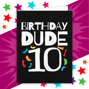 10th Birthday 10 Year Old Kids Birthday Dude 10 Card