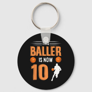 10th Birthday Basketball This Baller Is Now 10  Key Ring