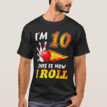 10th Birthday Bowling This Is How I Roll 10 Years  T-Shirt<br><div class="desc">10th Birthday Bowling This Is How I Roll 10 Years Old Bowler</div>