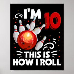 10th Birthday Boy Bowling This Is How I Roll 10 Ye Poster