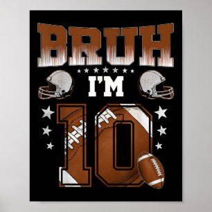 10th Birthday Boy Football Player Bruh Im 10 Year  Poster