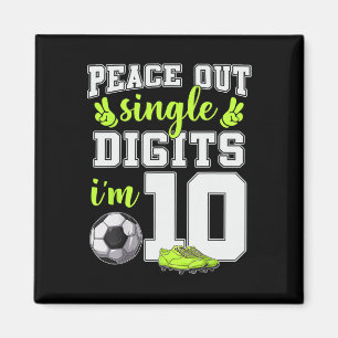 10th Birthday Boys Soccer Peace Out Single Digits Magnet