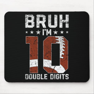 10th Birthday Football Bruh I'm Double Digits 10 Y Mouse Pad