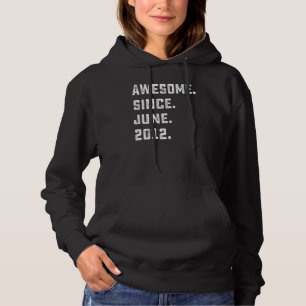 10th Birthday Gift Awesome Since June 2012 10 Year Hoodie